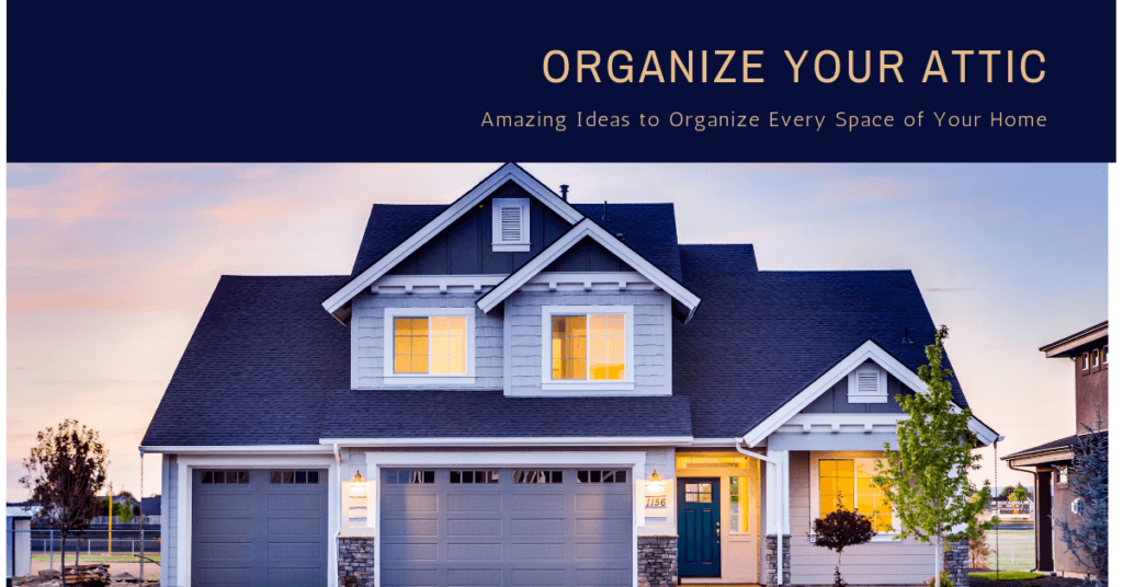 2 | Organizing your attic | Amazing Spaces Storage Centers