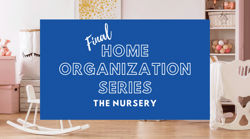 Home Organization Social Media Image | Room-by-Room Organization: The Nursery! | Amazing Spaces Storage Centers